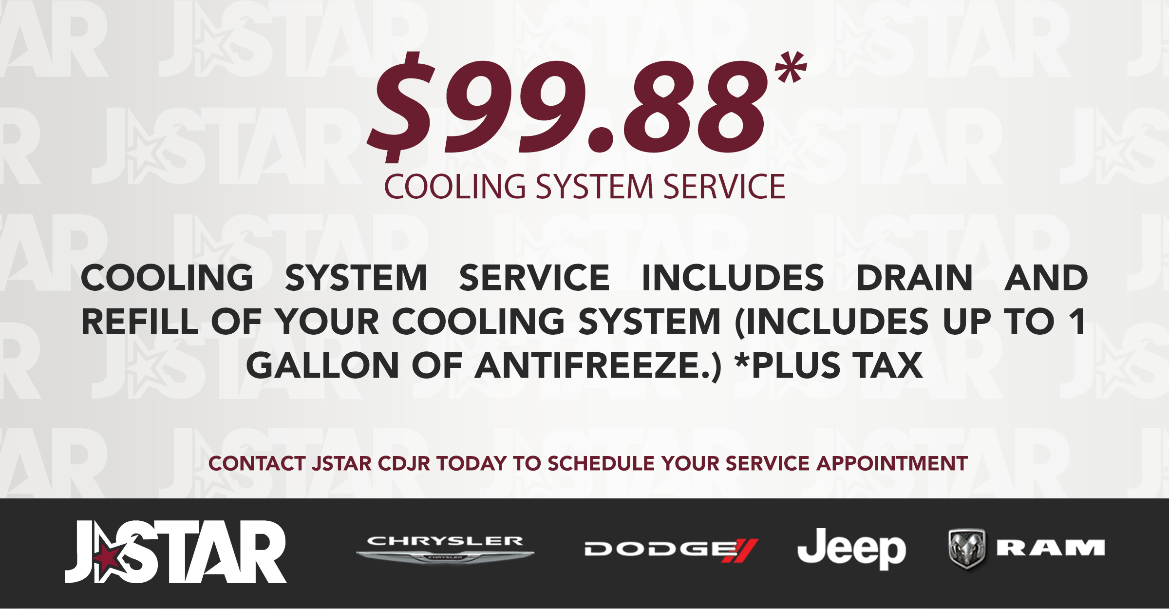 $99.88 COOLING SYSTEM SERVICE